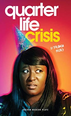 The front cover of Quarter Life Crisis shows a red and orange background with an actress wearing a party hat looking confused. A play written by Yolanda Mercy